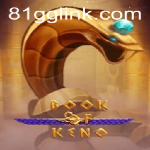 Discover the Thrilling World of BookOfKeno on 81GG.COM