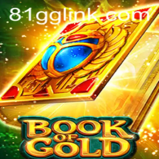Exploring the Thrilling World of Book of Gold on 81GG.COM