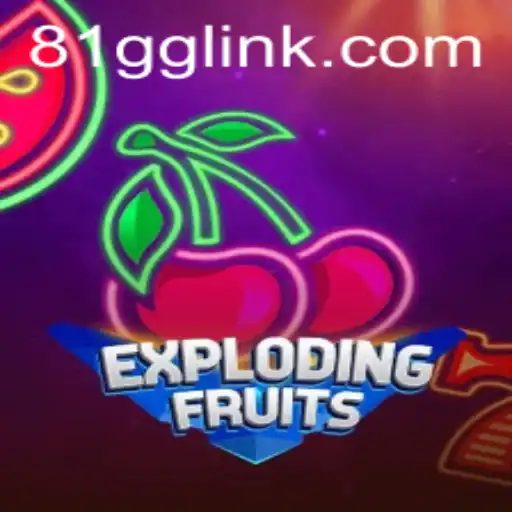 ExplodingFruits Game Experience at 81GG.COM