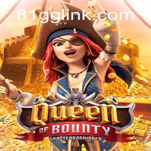 Exploration into the Thrilling World of QueenofBounty